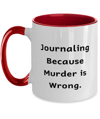 Useful Journaling Gifts, Journaling Because Murder is Wrong, Journaling Two Tone 11oz Mug From Friends, Cup For Friends, S...